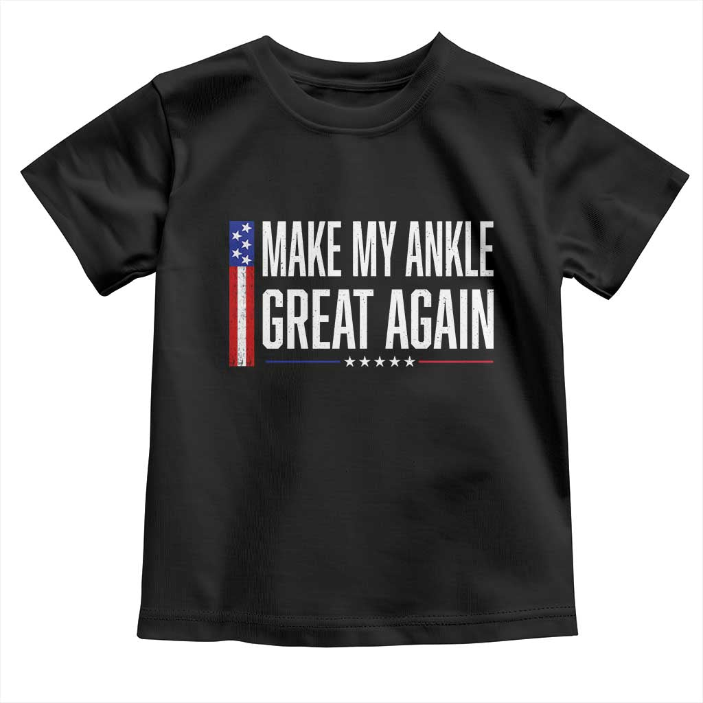 Make My Ankle Great Again Funny Ankle Surgery Recovery Toddler T Shirt Vintage USA Flag Patriotic