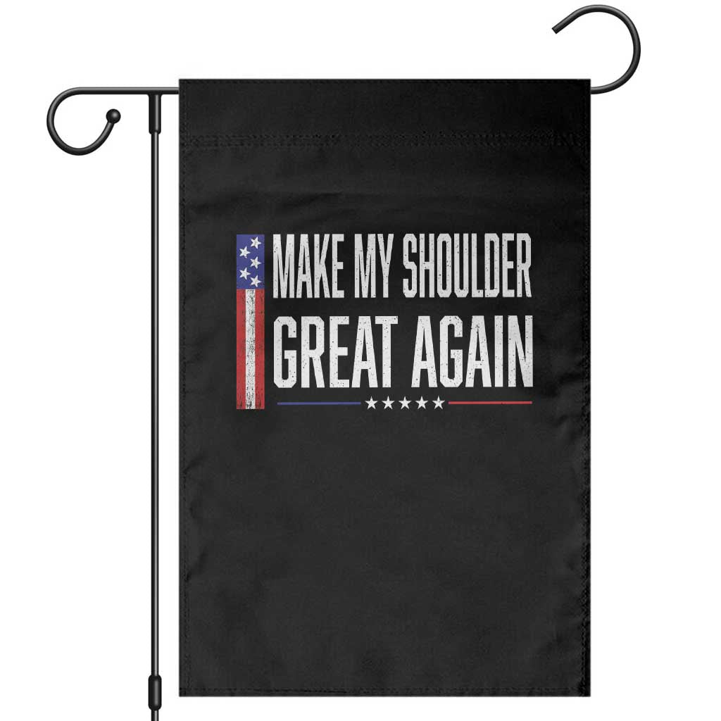 Make My Shoulder Great Again Funny Shoulder Surgery Recovery Garden Flag Vintage USA Flag Patriotic