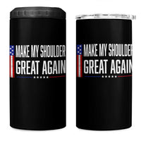 Make My Shoulder Great Again Funny Shoulder Surgery Recovery 4 in 1 Can Cooler Tumbler Vintage USA Flag Patriotic