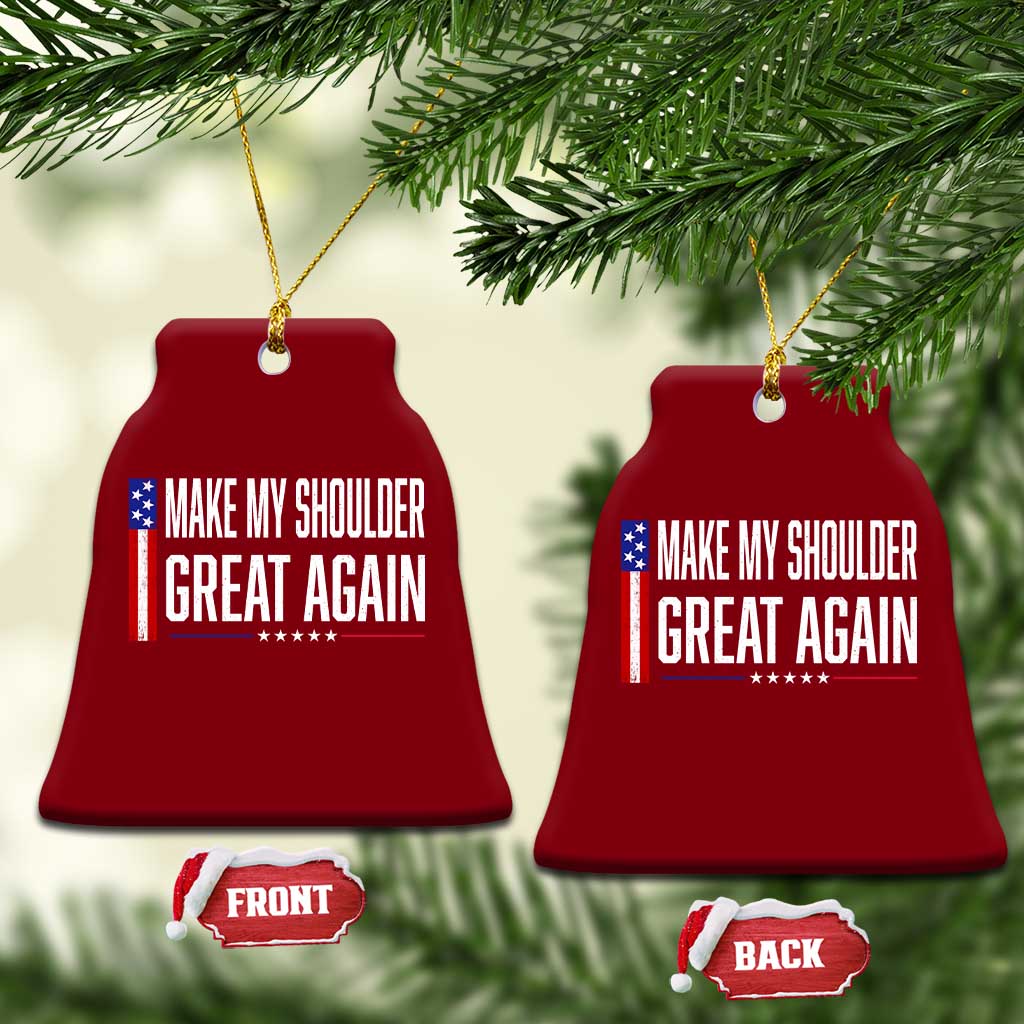 Make My Shoulder Great Again Funny Shoulder Surgery Recovery Ceramic Ornament Vintage USA Flag Patriotic