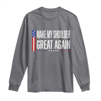 Make My Shoulder Great Again Funny Shoulder Surgery Recovery Long Sleeve Shirt Vintage USA Flag Patriotic