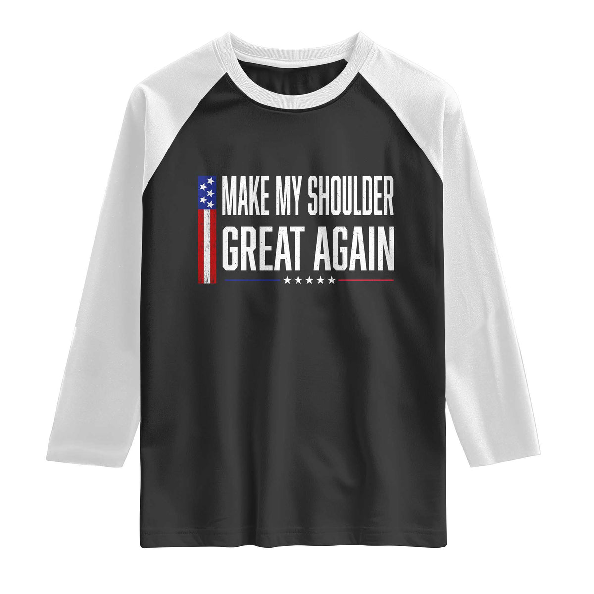 Make My Shoulder Great Again Funny Shoulder Surgery Recovery Raglan Shirt Vintage USA Flag Patriotic