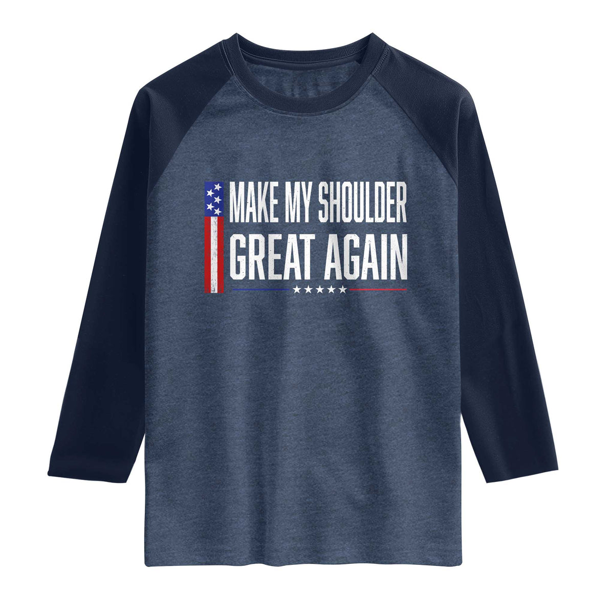 Make My Shoulder Great Again Funny Shoulder Surgery Recovery Raglan Shirt Vintage USA Flag Patriotic