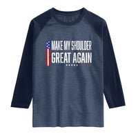 Make My Shoulder Great Again Funny Shoulder Surgery Recovery Raglan Shirt Vintage USA Flag Patriotic