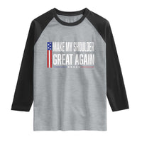 Make My Shoulder Great Again Funny Shoulder Surgery Recovery Raglan Shirt Vintage USA Flag Patriotic