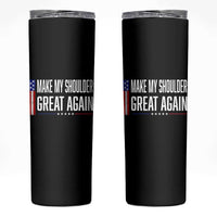 Make My Shoulder Great Again Funny Shoulder Surgery Recovery Skinny Tumbler Vintage USA Flag Patriotic