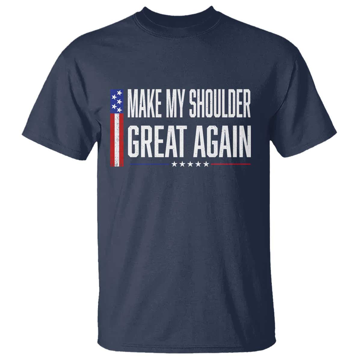 Make My Shoulder Great Again Funny Shoulder Surgery Recovery T Shirt Vintage USA Flag Patriotic