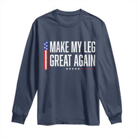 Make My Leg Great Again Funny Broken Leg Surgery Recovery Long Sleeve Shirt Vintage USA Flag Patriotic