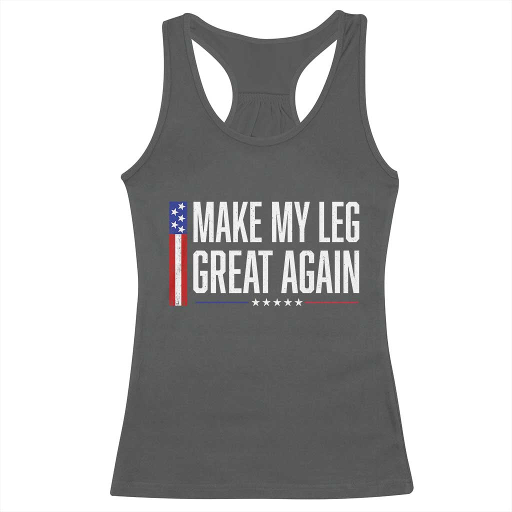 Make My Leg Great Again Funny Broken Leg Surgery Recovery Racerback Tank Top Vintage USA Flag Patriotic