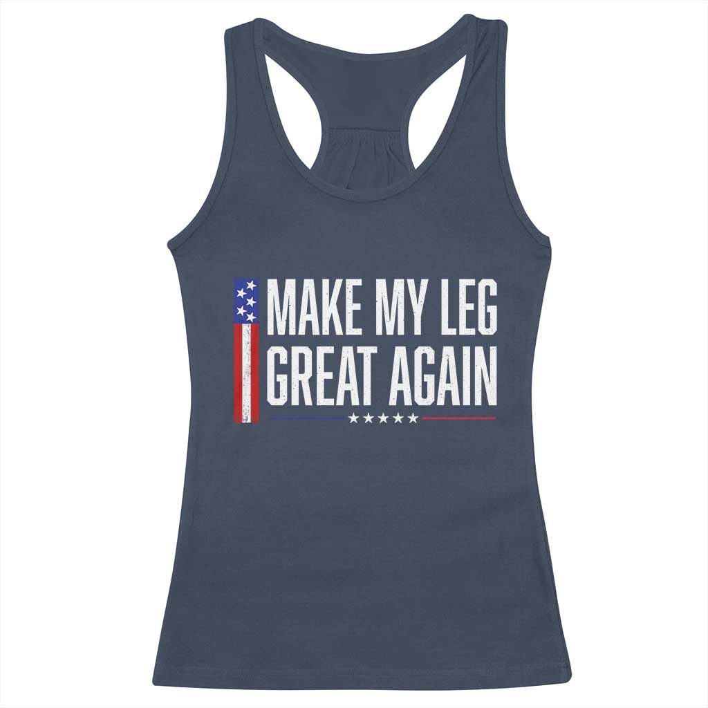 Make My Leg Great Again Funny Broken Leg Surgery Recovery Racerback Tank Top Vintage USA Flag Patriotic