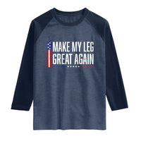 Make My Leg Great Again Funny Broken Leg Surgery Recovery Raglan Shirt Vintage USA Flag Patriotic