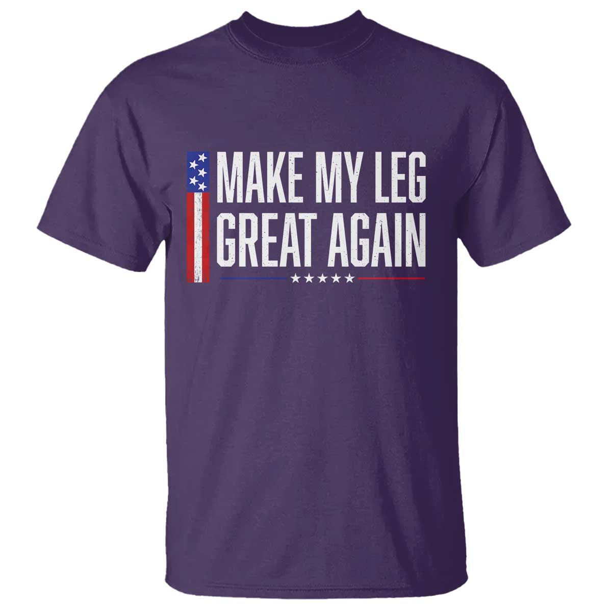 Make My Leg Great Again Funny Broken Leg Surgery Recovery T Shirt Vintage USA Flag Patriotic