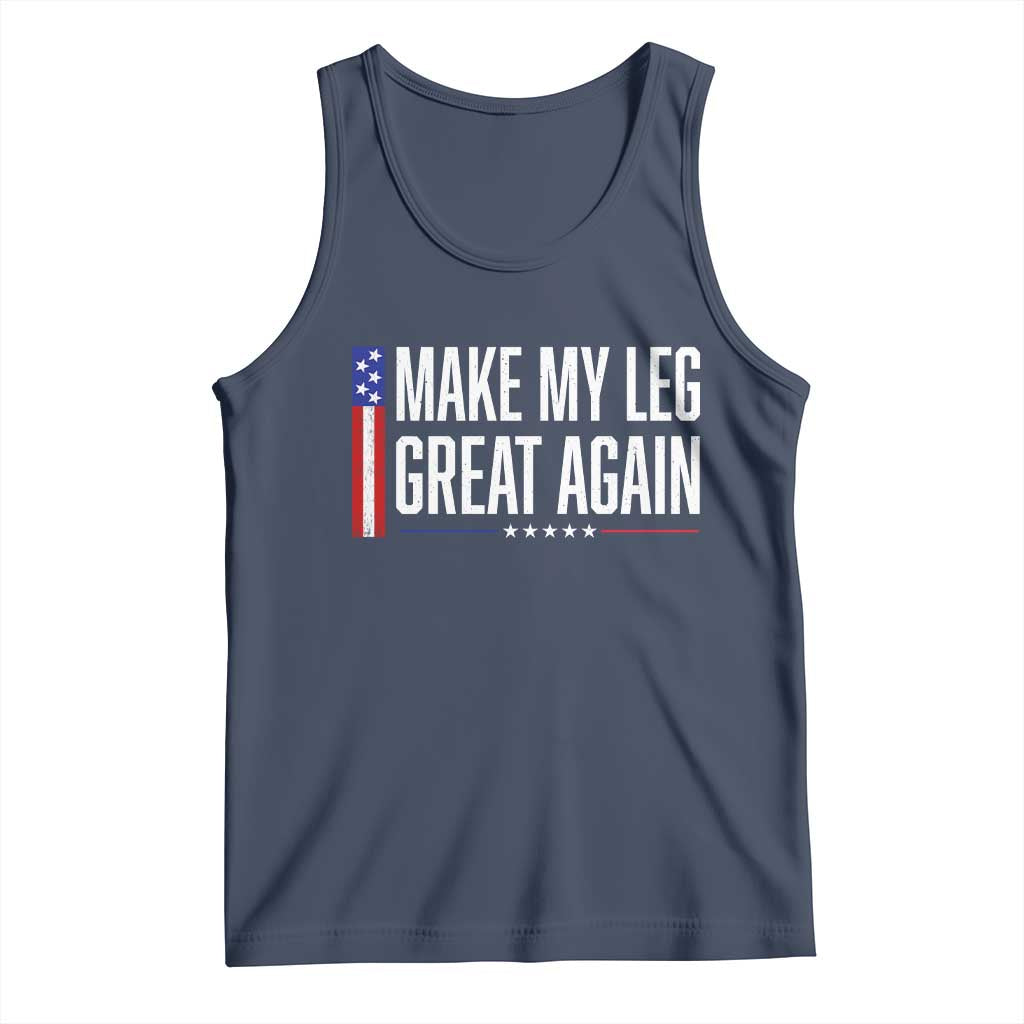Make My Leg Great Again Funny Broken Leg Surgery Recovery Tank Top Vintage USA Flag Patriotic