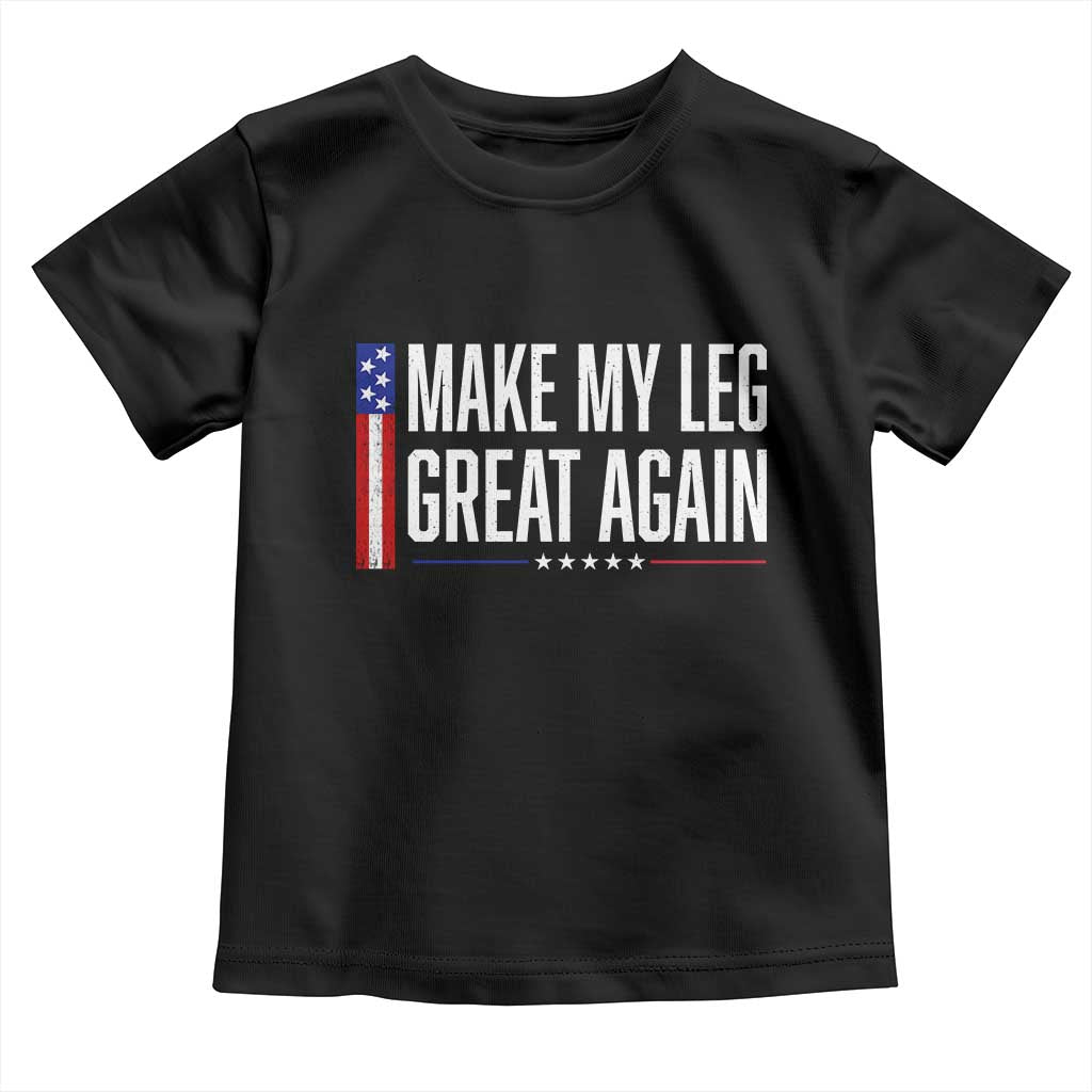 Make My Leg Great Again Funny Broken Leg Surgery Recovery Toddler T Shirt Vintage USA Flag Patriotic