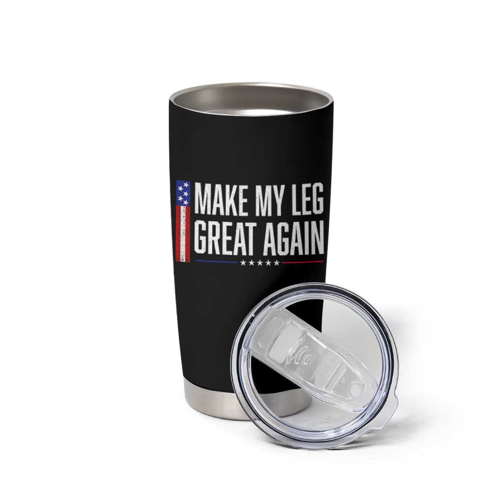 Make My Leg Great Again Funny Broken Leg Surgery Recovery Tumbler Cup Vintage USA Flag Patriotic