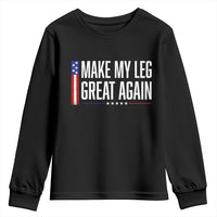 Make My Leg Great Again Funny Broken Leg Surgery Recovery Youth Sweatshirt Vintage USA Flag Patriotic