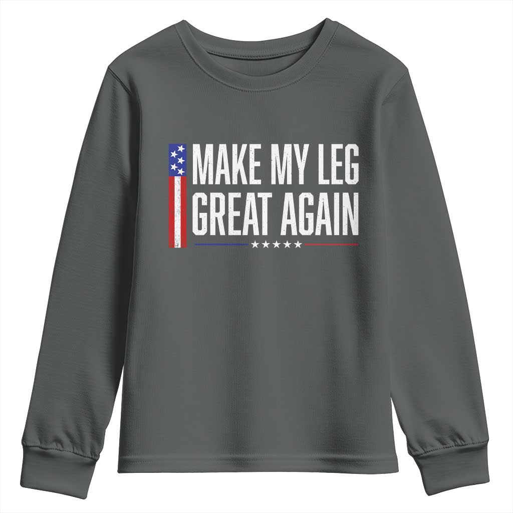 Make My Leg Great Again Funny Broken Leg Surgery Recovery Youth Sweatshirt Vintage USA Flag Patriotic