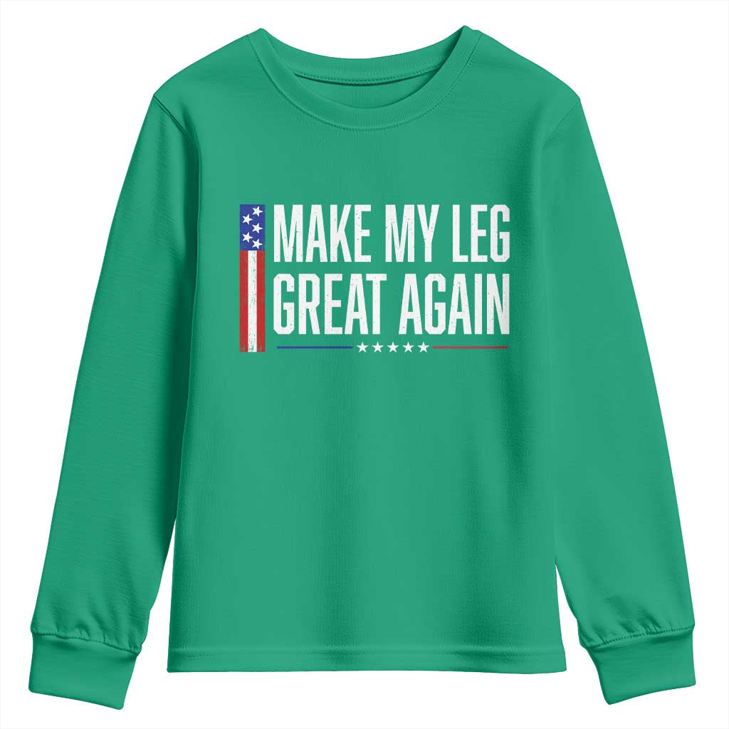 Make My Leg Great Again Funny Broken Leg Surgery Recovery Youth Sweatshirt Vintage USA Flag Patriotic