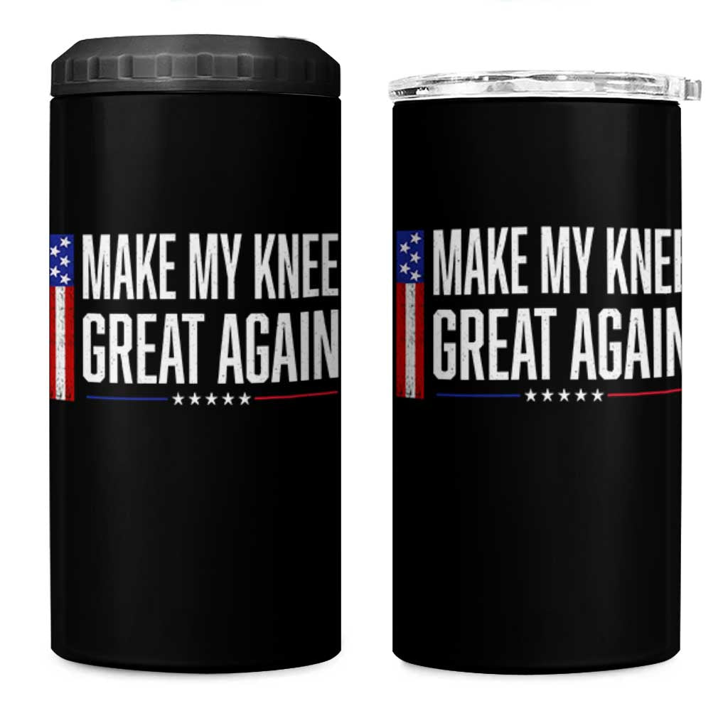 Make My Knee Great Again Funny Broken Knee Surgery Recovery 4 in 1 Can Cooler Tumbler Vintage USA Flag Patriotic