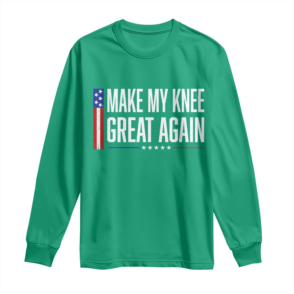 Make My Knee Great Again Funny Broken Knee Surgery Recovery Long Sleeve Shirt Vintage USA Flag Patriotic