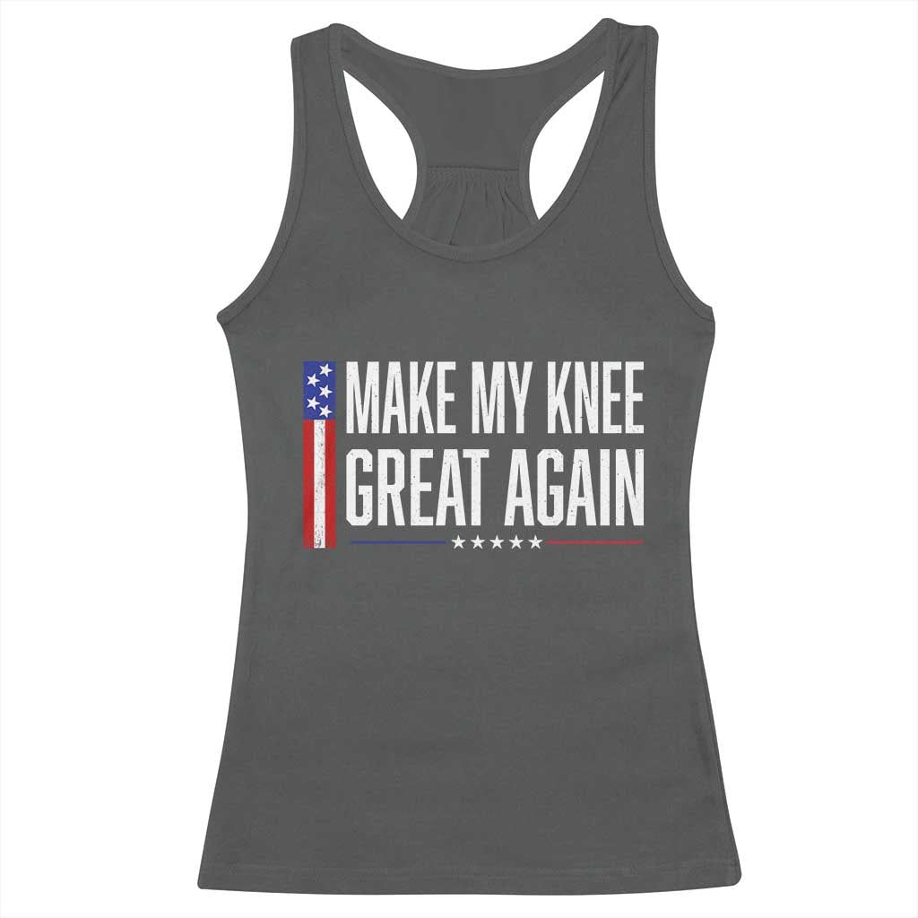 Make My Knee Great Again Funny Broken Knee Surgery Recovery Racerback Tank Top Vintage USA Flag Patriotic