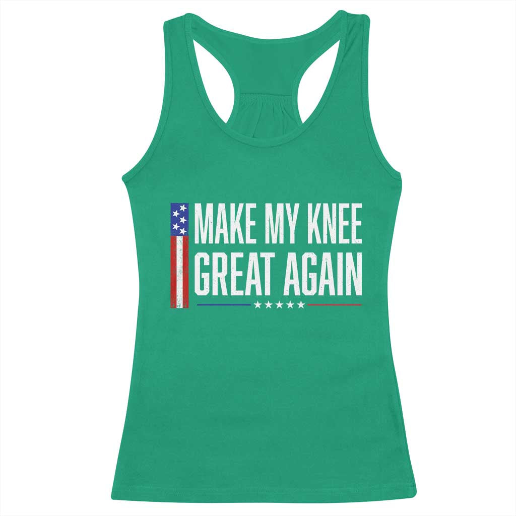 Make My Knee Great Again Funny Broken Knee Surgery Recovery Racerback Tank Top Vintage USA Flag Patriotic