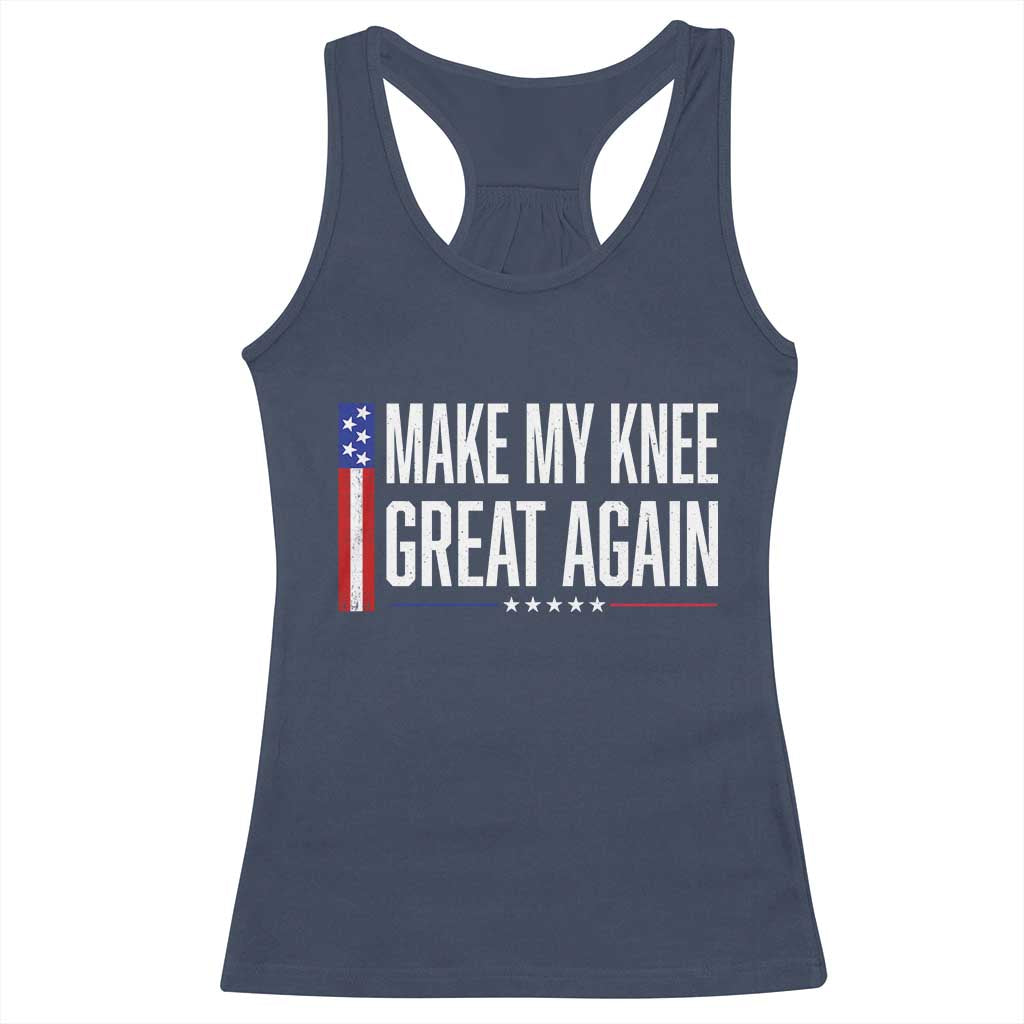 Make My Knee Great Again Funny Broken Knee Surgery Recovery Racerback Tank Top Vintage USA Flag Patriotic