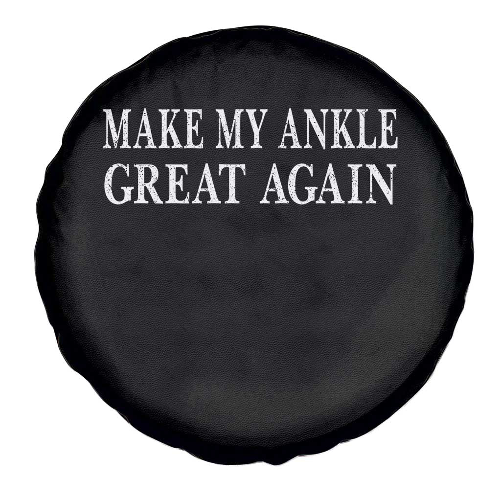 Make My Ankle Great Again Funny Ankle Surgery Recovery Spare Tire Cover