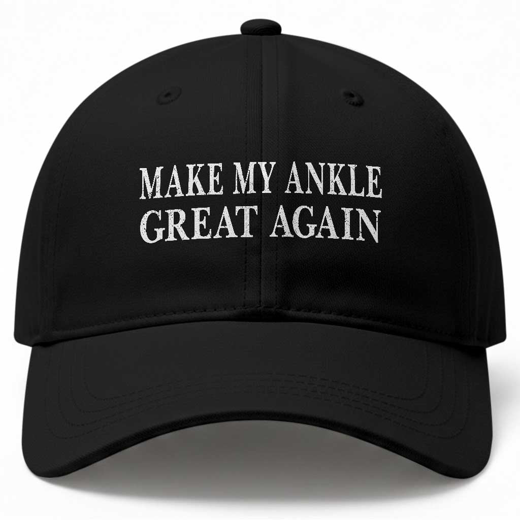 Make My Ankle Great Again Funny Ankle Surgery Recovery Baseball Cap