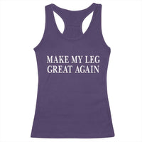 Make My Leg Great Again Funny Broken Leg Surgery Recovery Racerback Tank Top