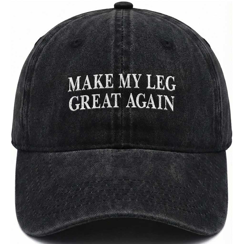 Make My Leg Great Again Funny Broken Leg Surgery Recovery Washed Cotton Baseball Cap