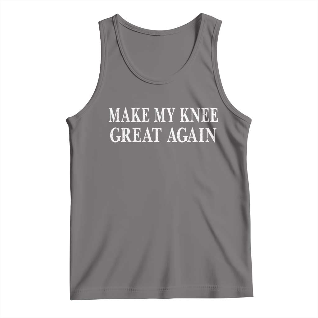 Make My Knee Great Again Funny Broken Knee Surgery Recovery Tank Top