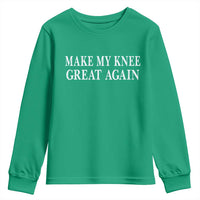 Make My Knee Great Again Funny Broken Knee Surgery Recovery Youth Sweatshirt