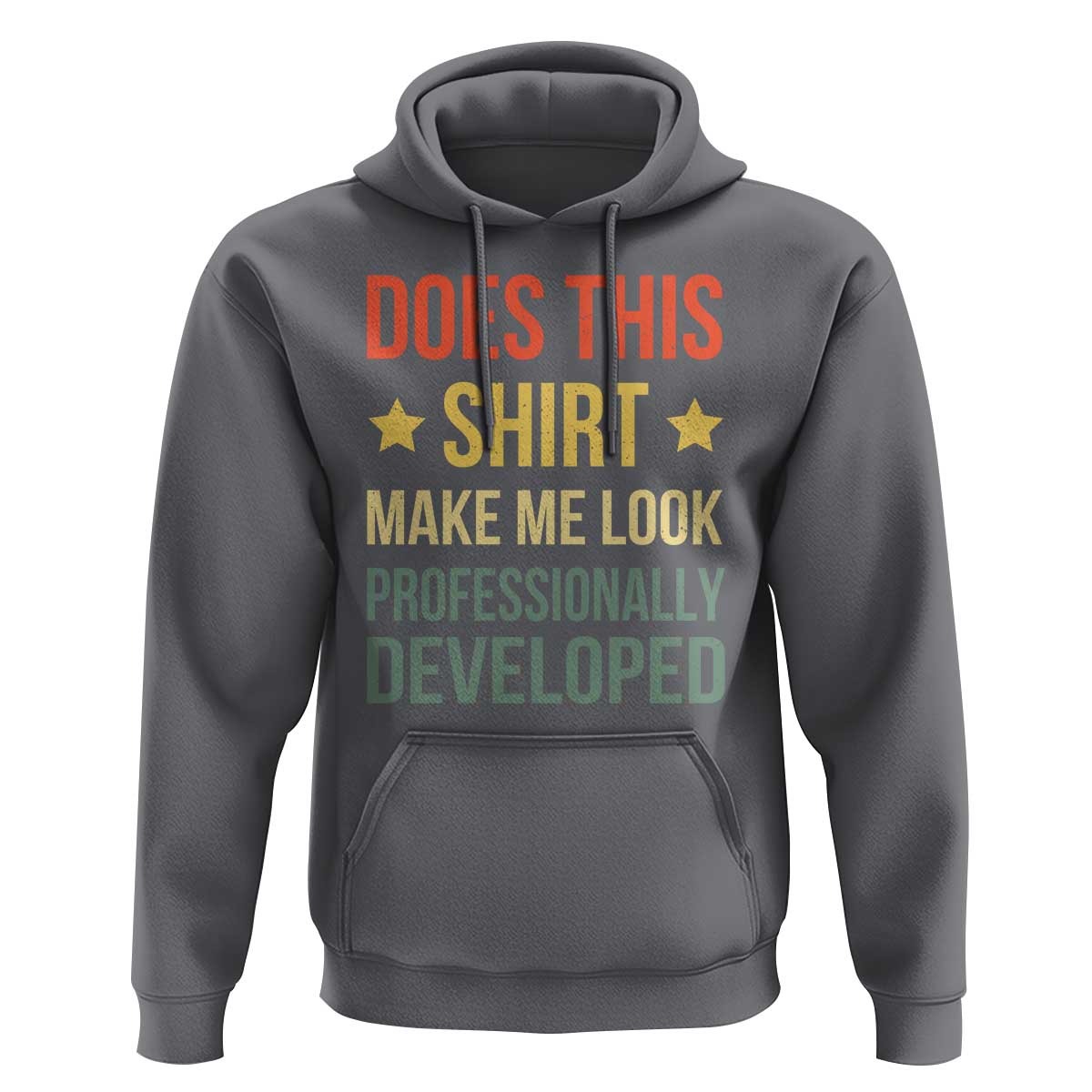 Does This Shirt Make Me Look Professionally Developed Vintage Graphic Hoodie