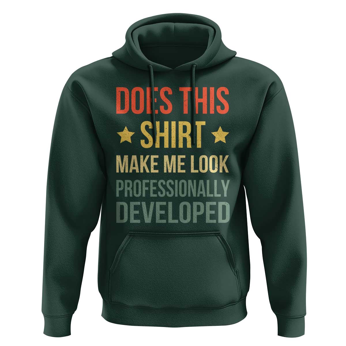 Does This Shirt Make Me Look Professionally Developed Vintage Graphic Hoodie
