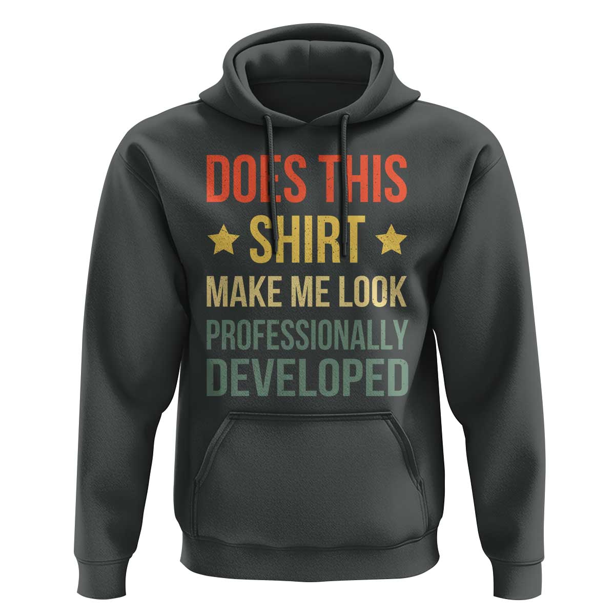 Does This Shirt Make Me Look Professionally Developed Vintage Graphic Hoodie