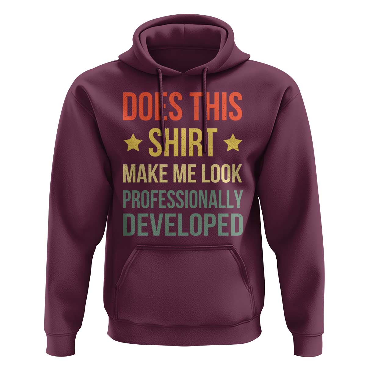 Does This Shirt Make Me Look Professionally Developed Vintage Graphic Hoodie