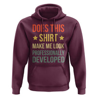 Does This Shirt Make Me Look Professionally Developed Vintage Graphic Hoodie