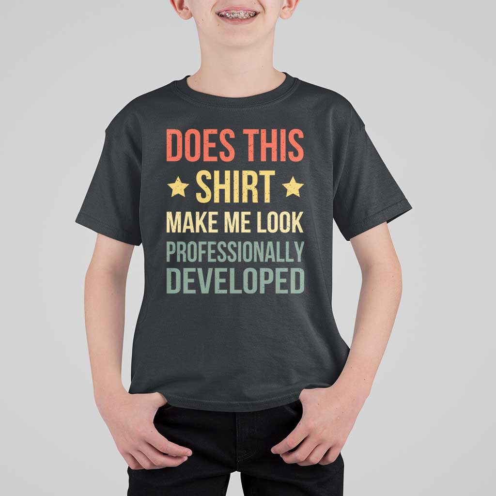Does This Shirt Make Me Look Professionally Developed Vintage Graphic T Shirt For Kid