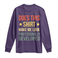 Does This Shirt Make Me Look Professionally Developed Vintage Graphic Long Sleeve Shirt