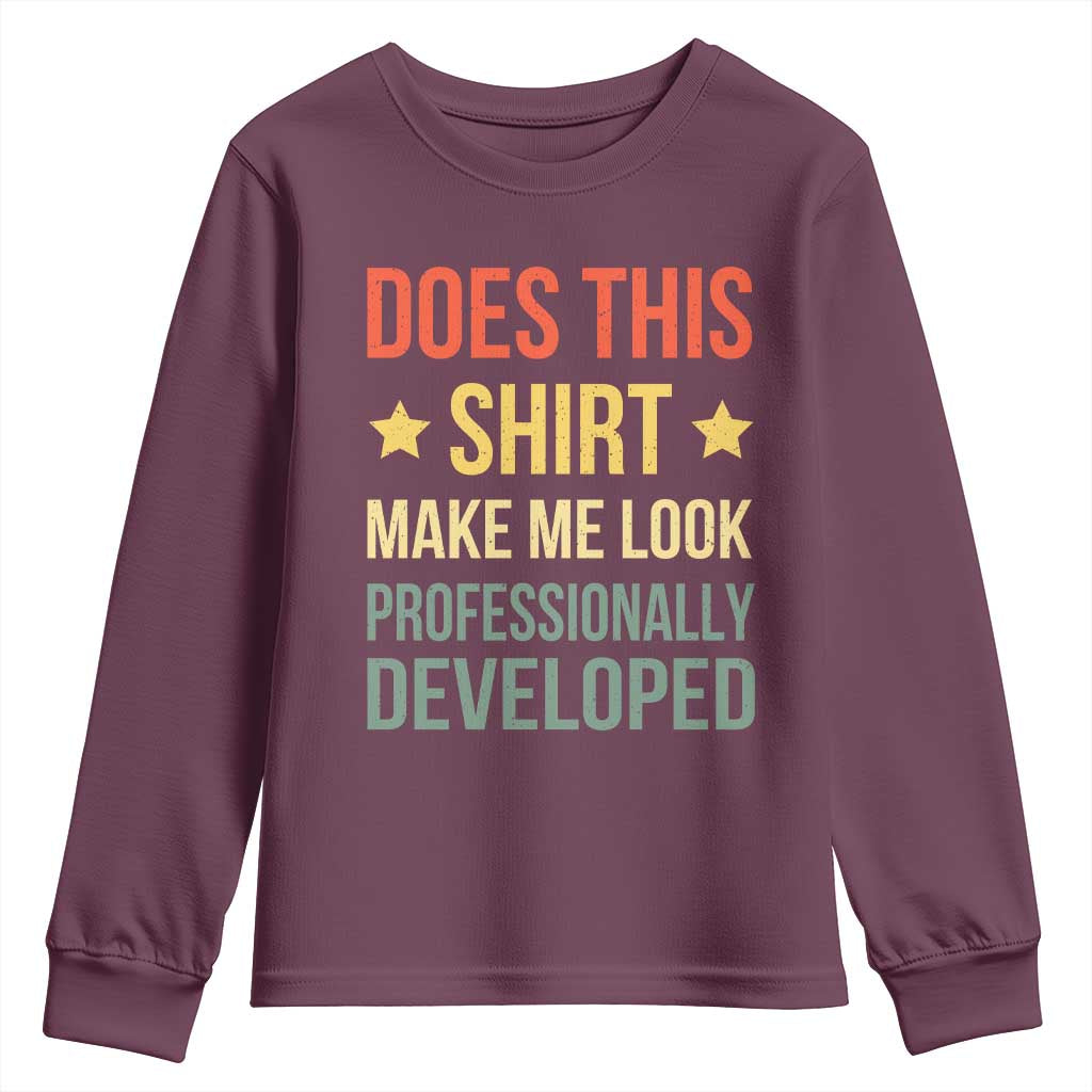 Does This Shirt Make Me Look Professionally Developed Vintage Graphic Youth Sweatshirt