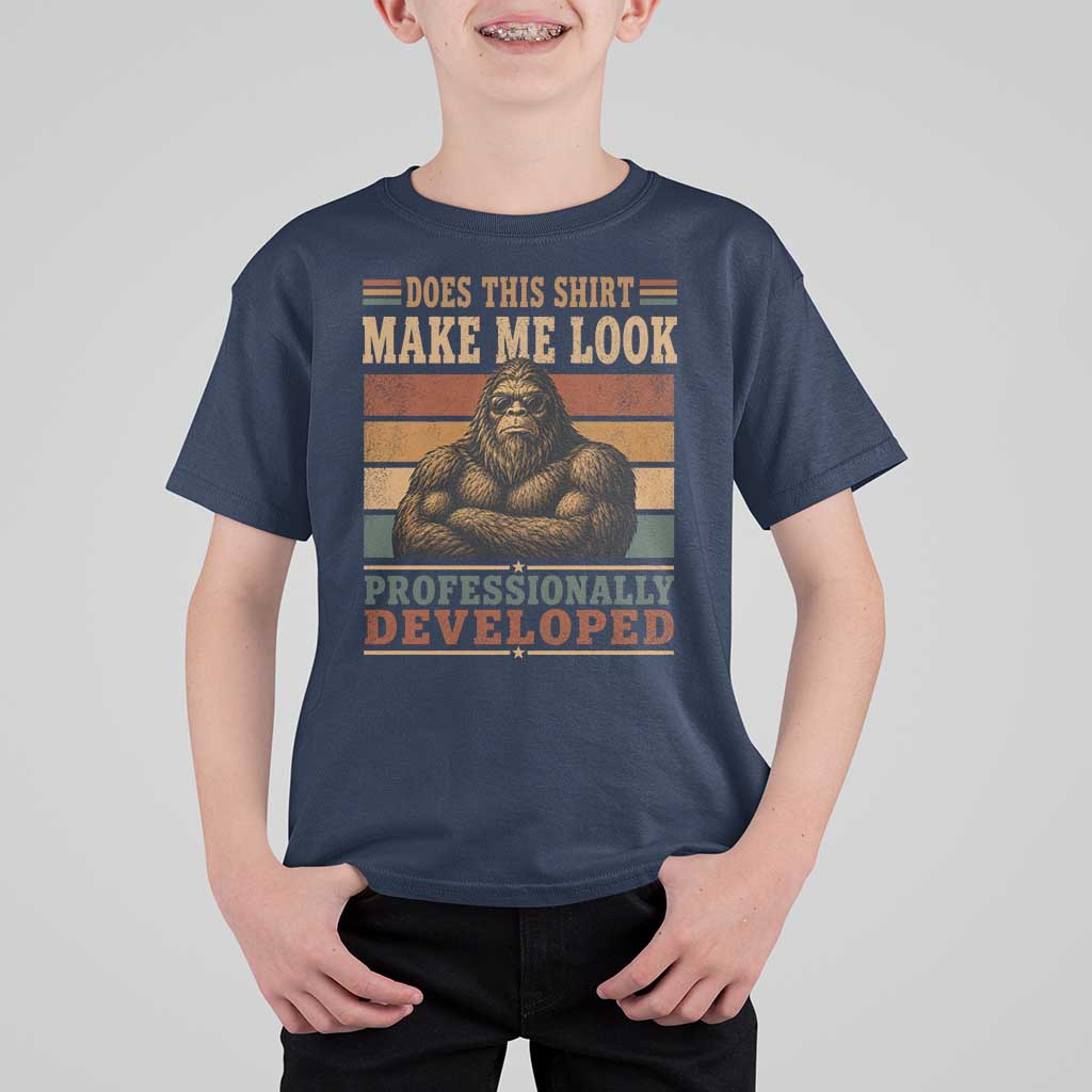 Does This Make Me Look Professionally Developed Funny Bigfoot T Shirt For Kid Sasquatch Retro Humor