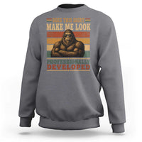 Does This Make Me Look Professionally Developed Funny Bigfoot Sweatshirt Sasquatch Retro Humor