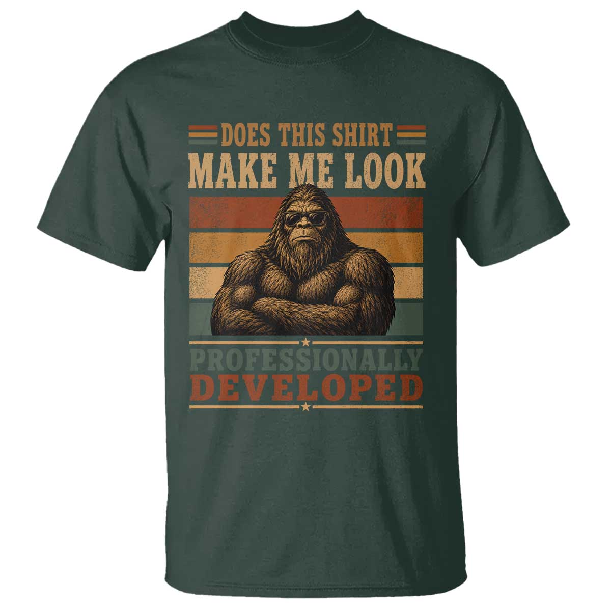 Does This Make Me Look Professionally Developed Funny Bigfoot T Shirt Sasquatch Retro Humor