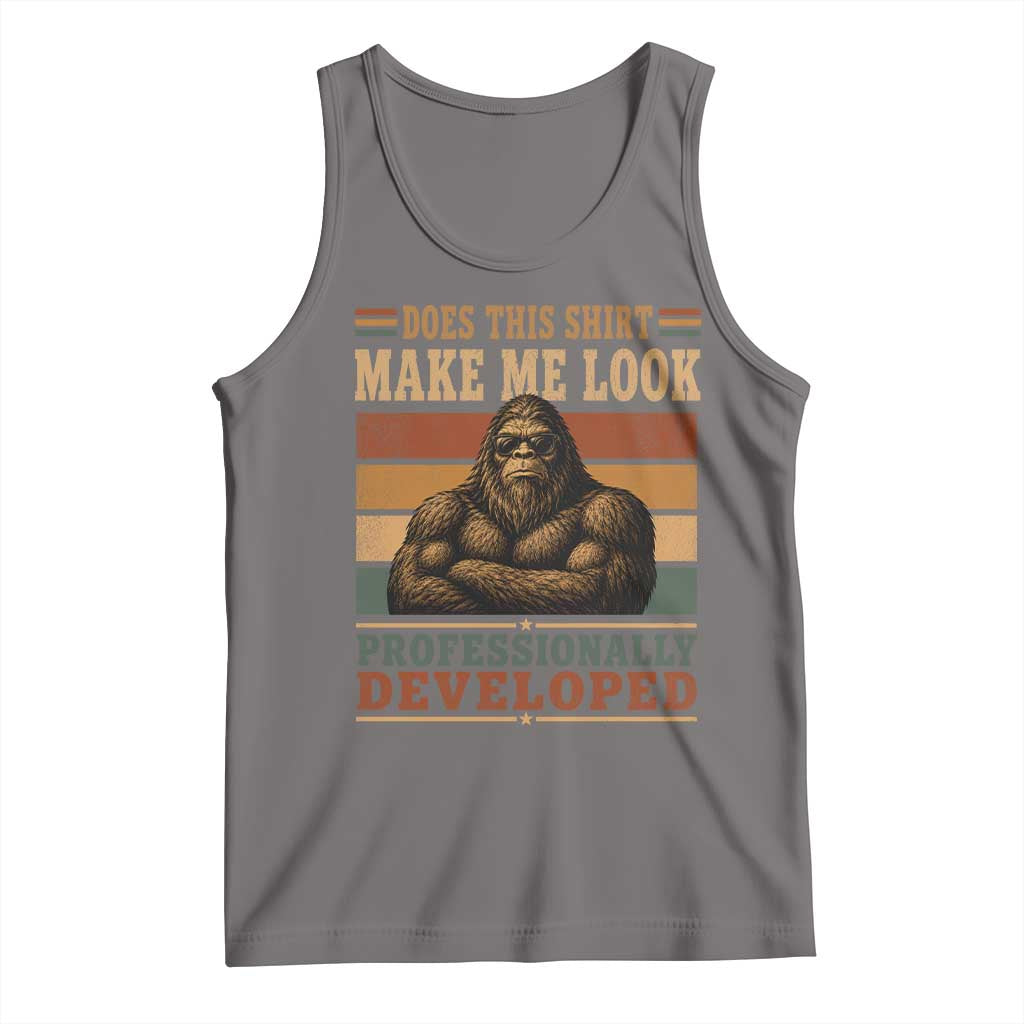 Does This Make Me Look Professionally Developed Funny Bigfoot Tank Top Sasquatch Retro Humor