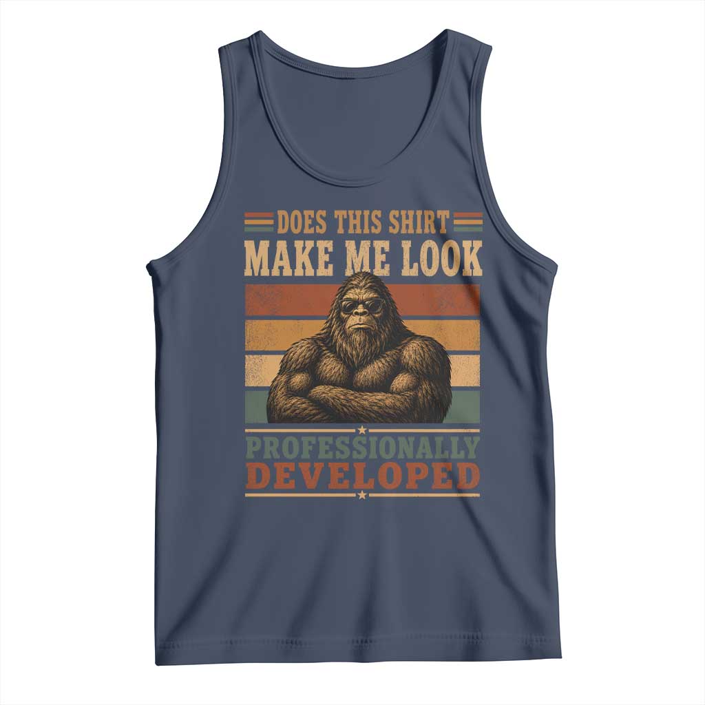 Does This Make Me Look Professionally Developed Funny Bigfoot Tank Top Sasquatch Retro Humor