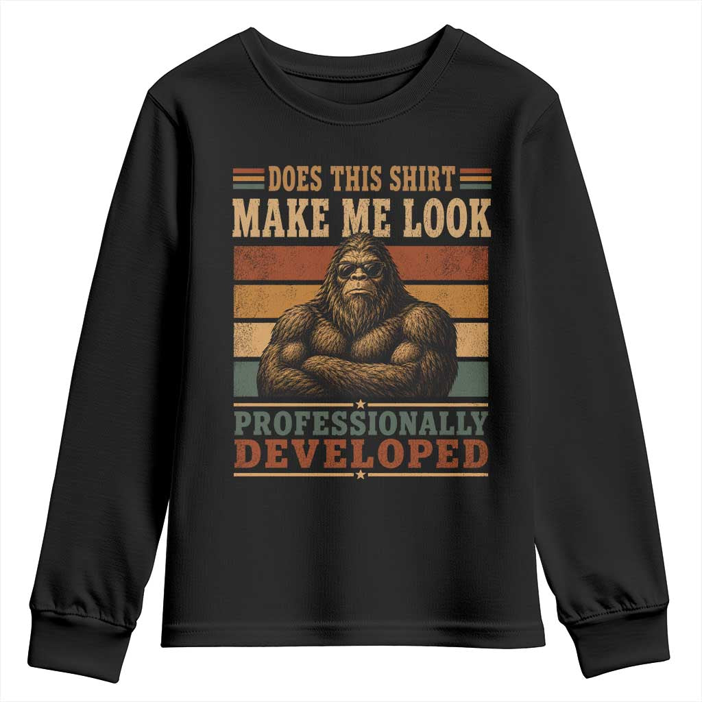Does This Make Me Look Professionally Developed Funny Bigfoot Youth Sweatshirt Sasquatch Retro Humor