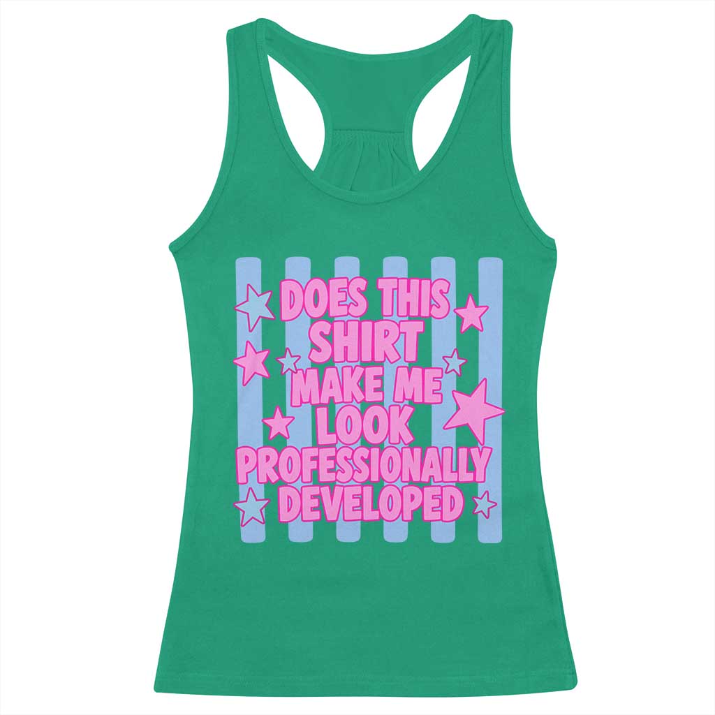 Does This Make Me Look Professionally Developed Racerback Tank Top Funny Retro Groovy Pink Graphic