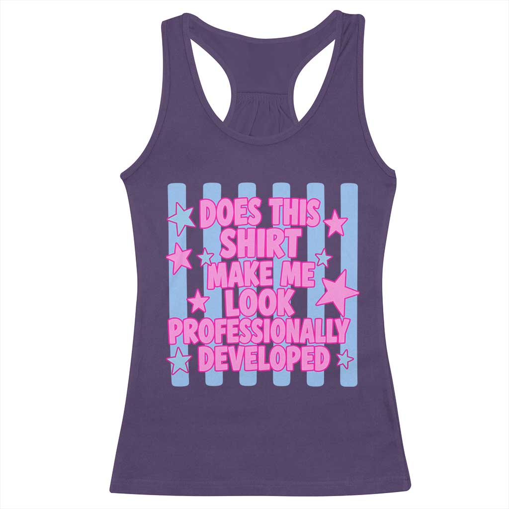 Does This Make Me Look Professionally Developed Racerback Tank Top Funny Retro Groovy Pink Graphic