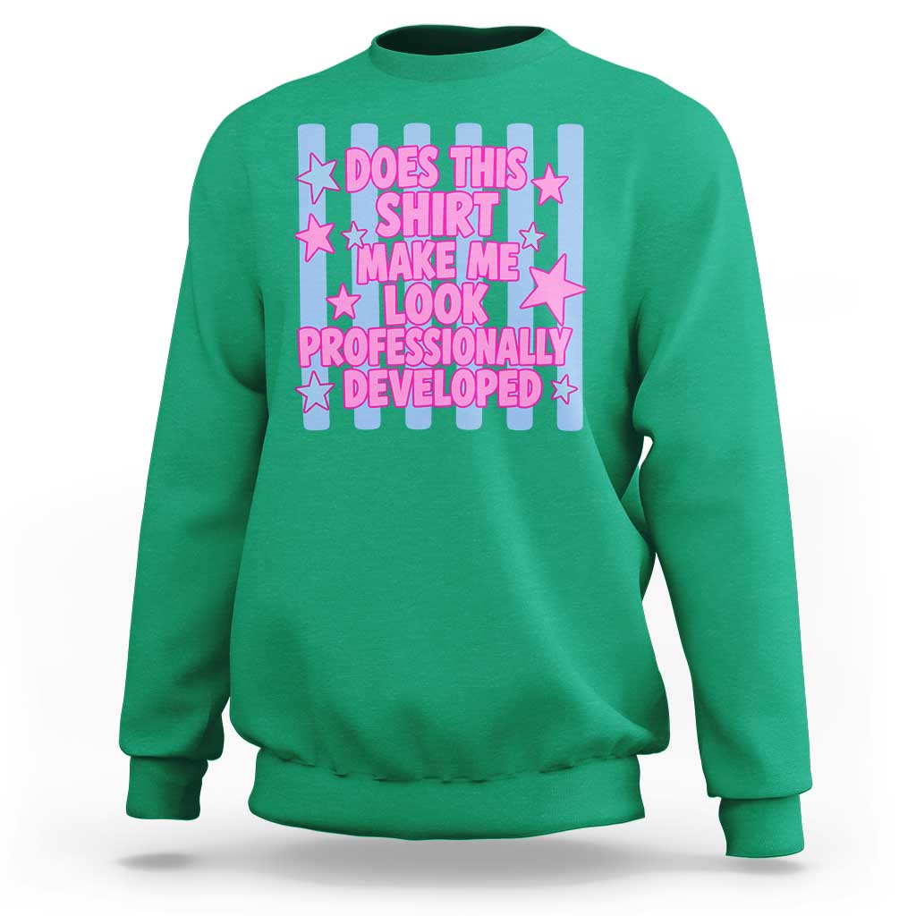 Does This Make Me Look Professionally Developed Sweatshirt Funny Retro Groovy Pink Graphic